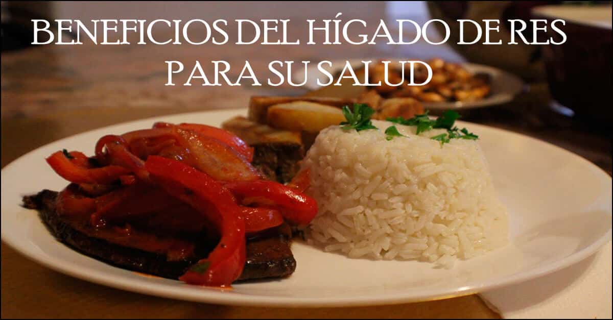 que beneficios tiene el higado de