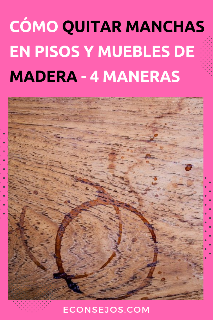 Cómo quitar manchas en madera