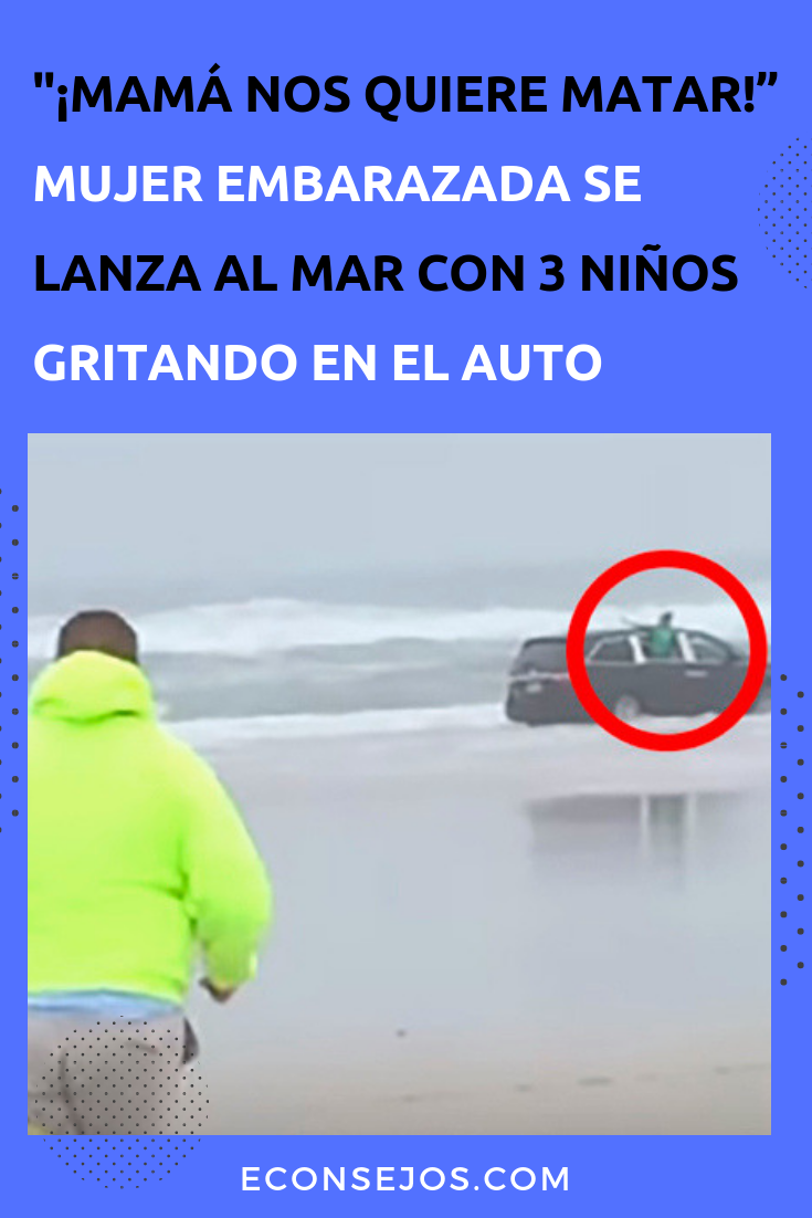 madre embarazada lanza auto al mar